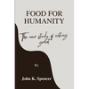 Food for humanity: The new study of eating great - Paperback