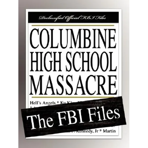Columbine High School Massacre: The FBI Files - Paperback