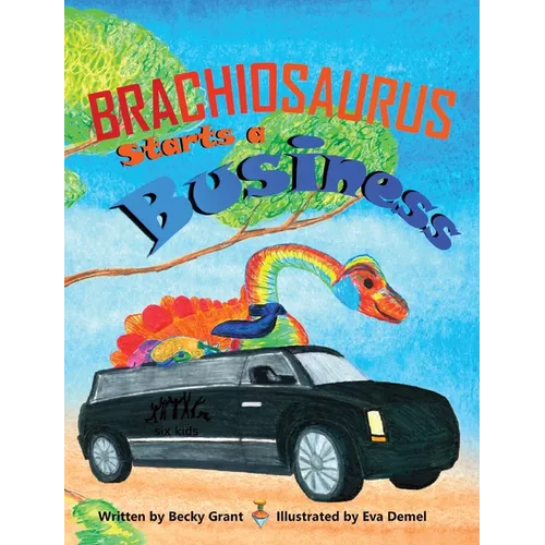 Brachiosaurus Starts a Business - Hardcover