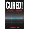 Cured! The Insider's Handbook for Health Care Reform - Hardcover