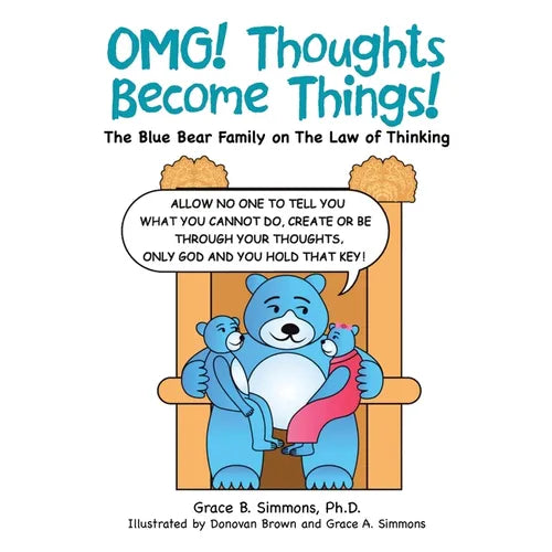Omg! Thoughts Become Things!: The Blue Bear Family on the Law of Thinking - Paperback