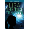 Lisa The Time Traveler: An Exciting Mystery Story (for Children Ages 9-12) - Paperback