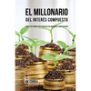 El Millonario Del Interés Compuesto: Hackee Sus Ahorros Para Crear Un Flujo Constante De Ingreso Pasivo - Paperback