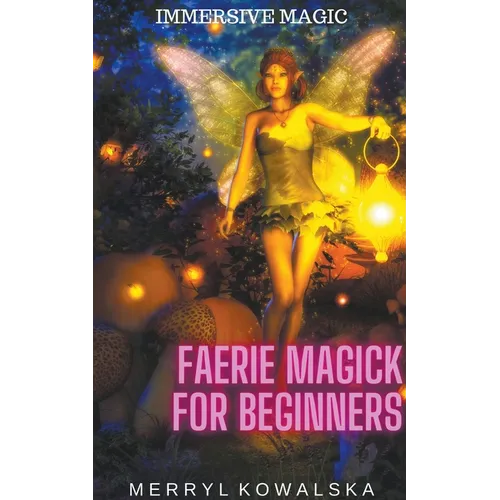 Faerie Magick for Beginners - Paperback