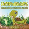Amphibians: Animal Group Science Book For Kids Children's Zoology Books Edition - Paperback