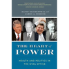 The Heart of Power, with a New Preface: Health and Politics in the Oval Office - Paperback