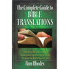 The Complete Guide to Bible Translations: How They Were Developed - Understanding Their Differences - Finding the Right One for You - Paperback