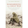 Remembering the Great War: Writing and Publishing the Experiences of World War I - Paperback