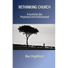 Rethinking Church: A Guide for the Perplexed and Disillusioned - Paperback
