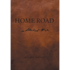 Home Road - Hardcover