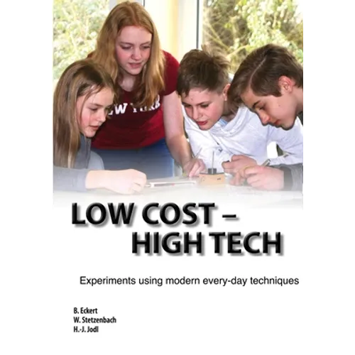 Low Cost - High Tech: Experiments using modern every-day techniques - Paperback