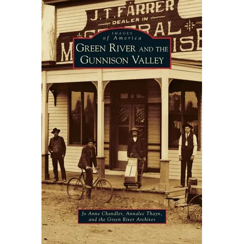 Green River and the Gunnison Valley - Hardcover
