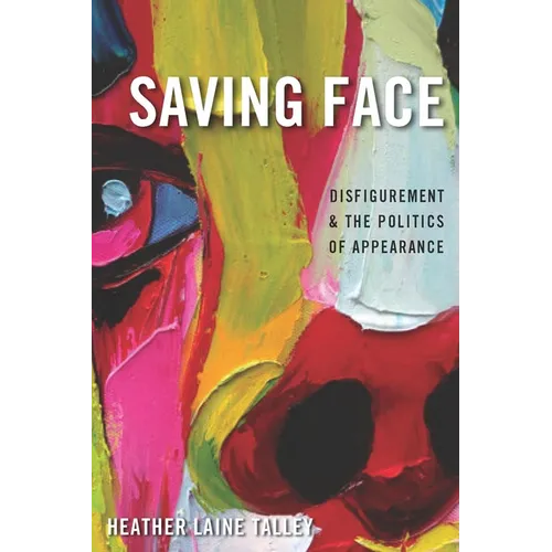 Saving Face: Disfigurement and the Politics of Appearance - Paperback