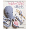 Robyn Octopus & Friends: 17 Loveable Animals to Knit Using Chunky Yarn - Paperback