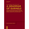 A Grammar of Gurindji: As Spoken by Violet Wadrill, Ronnie Wavehill, Dandy Danbayarri, Biddy Wavehill, Topsy Dodd Ngarnjal, Long Johnny Kijngayarri, B - Paperback