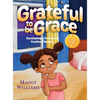 Grateful to be Grace: Developing A Practice of Positive Thinking - Hardcover