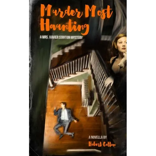 Murder Most Haunting: A Mrs. Xavier Stayton Mystery - Paperback