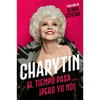 Charytín: El Tiempo Pasa. . . ¡Pero Yo No! - Paperback