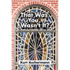 That Was You, Wasn't It?: A Spiritual Coming-Of-Age Story - Paperback