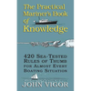 The Practical Mariner's Book of Knowledge: 420 Sea-Tested Rules of Thumb for Almost Every Boating Situation - Paperback