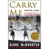 Carry Me Home: Birmingham, Alabama: The Climactic Battle of the Civil Rights Revolution - Paperback