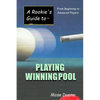 A Rookie's Guide to Playing Winning Pool: From Beginning to Advanced Players - Paperback
