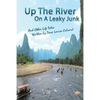 Up the River On a Leaky Junk: And Other Life Tales - Paperback