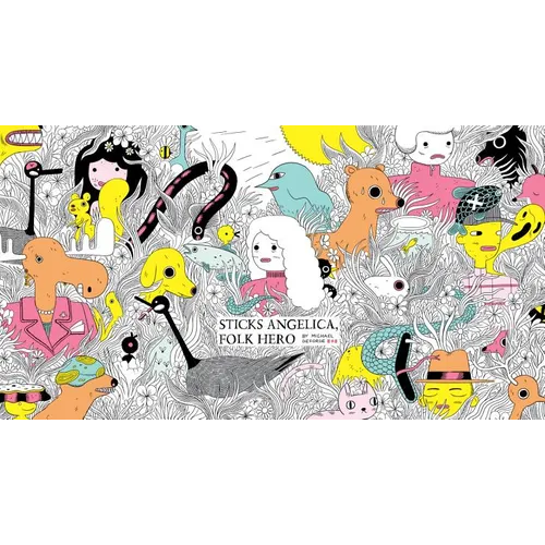 Sticks Angelica, Folk Hero - Hardcover