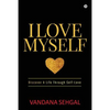 I Love Myself: Discover A Life Through Self-Love - Paperback