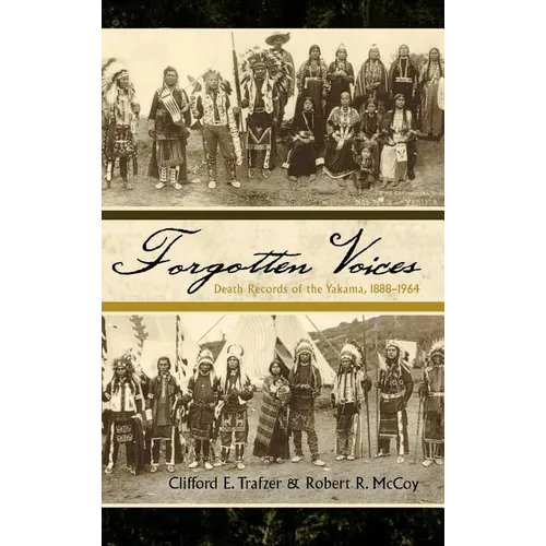 Forgotten Voices: Death Records of the Yakama, 1888-1964 - Hardcover