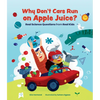 Why Don't Cars Run on Apple Juice?: Real Science Questions from Real Kids - Paperback