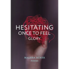 Hesitating Once to Feel Glory - Paperback