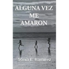 Alguna Vez Me Amaron - Paperback