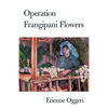 Operation Frangipani Flowers - Paperback
