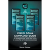 Cisco CCNA Command Guide: An Introductory Guide for CCNA & Computer Networking Beginners - Paperback