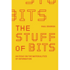 The Stuff of Bits: An Essay on the Materialities of Information - Paperback