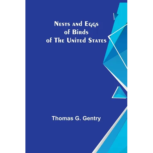 Nests and Eggs of Birds of the United States - Paperback