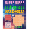 Super Sharp Cutting-Edge Sudoku: Three Sudoku Variants to Hone Your Brain - Paperback