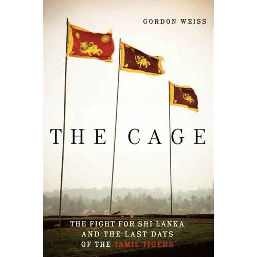 The Cage: The Fight for Sri Lanka and the Last Days of the Tamil Tigers - Paperback