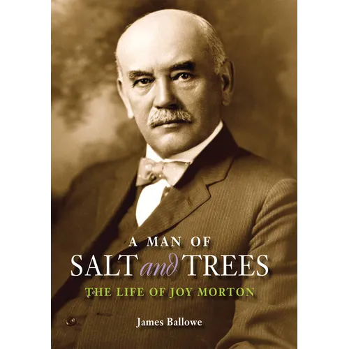 A Man of Salt and Trees: The Life of Joy Morton - Hardcover