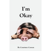I'm Okay - Hardcover