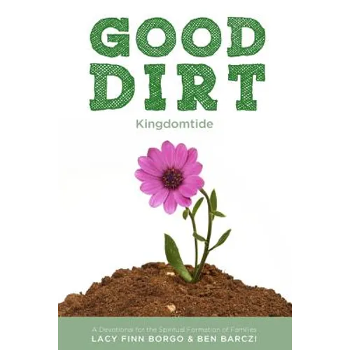 Good Dirt: Kingdomtide - Paperback