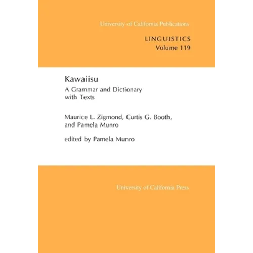 Kawaiisu: A Grammar and Dictionary, with Texts Volume 119 - Paperback