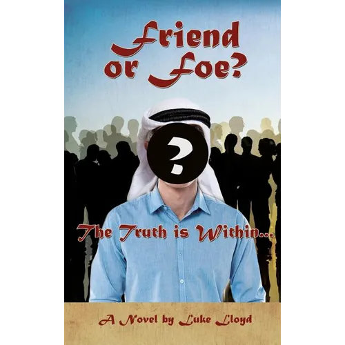 Friend or Foe?- The Truth Is Within... - Hardcover