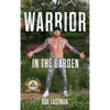 Warrior in the Garden - Hardcover