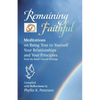 Remaining Faithful: Meditations on Being True to Yourself, Your Relationships and Your Principles - Paperback