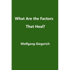 What Are the Factors That Heal? - Paperback