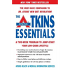 The Atkins Essentials: A Two-Week Program to Jump-Start Your Low-Carb Lifestyle - Paperback