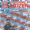 How to Become a US Citizen - US Government Textbook Children's Government Books - Paperback