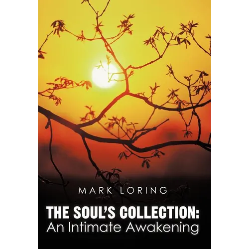 The Soul's Collection: An Intimate Awakening - Hardcover